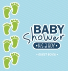 It's a Boy: Baby Shower Guest Book and Blue Themed with Baby Footprints, Personalized Wishes for Baby & Advice for Parents, Sign I By Casiope Tamore Cover Image
