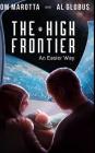 The High Frontier: An Easier Way By Tom Marotta, Al Globus Cover Image