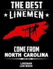 The Best Linemen Come From North Carolina Lineman Log Book: Great Logbook Gifts For Electrical Engineer, Lineman And Electrician, 8.5 X 11, 120 Pages By J. W. Lovgren Cover Image