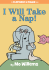 I Will Take A Nap!-An Elephant and Piggie Book Cover Image