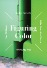 Figuring Color: Kathy Butterly, Félix González-Torres, Roy McMakin, Sue Williams Cover Image