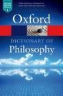 The Oxford Dictionary of Philosophy (Oxford Quick Reference) By Simon Blackburn Cover Image