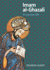 Imam Al-Ghazali: A Concise Life By Edoardo Albert Cover Image