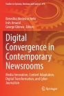 Digital Convergence in Contemporary Newsrooms: Media Innovation, Content Adaptation, Digital Transformation, and Cyber Journalism (Studies in Systems #370) By Benedito Medeiros Neto (Editor), Inês Amaral (Editor), George Ghinea (Editor) Cover Image