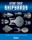 Star Trek Shipyards Star Trek Starships: 2294 to the Future The Encyclopedia of Starfleet Ships By Ben Robinson, Marcus Riley Cover Image