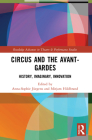 Circus and the Avant-Gardes: History, Imaginary, Innovation (Routledge Advances in Theatre & Performance Studies) By Anna-Sophie Jürgens (Editor), Mirjam Hildbrand (Editor) Cover Image
