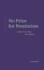 No Prize for Pessimism: Letters from a Messy Tech Optimist By Sam Schillace Cover Image