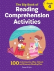 The Big Book of Reading Comprehension Activities, Grade 4: 100 Activities for After-School and Summer Reading Fun By Susan B. Katz Cover Image