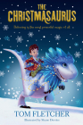 The Christmasaurus By Tom Fletcher, Shane Devries (Illustrator) Cover Image