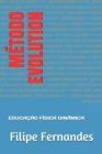 Método Evolution: Educação Física Dinâmica By Filipe Fernandes Correia Neto Cover Image