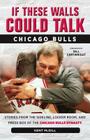 If These Walls Could Talk: Chicago Bulls: Stories from the Sideline, Locker Room, and Press Box of the Chicago Bulls Dynasty By Kent McDill, Bill Cartwright (Foreword by) Cover Image