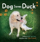 Dog Saves Duck By Julie Cantrell Cover Image