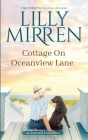 Cottage on Oceanview Lane By Lilly Mirren Cover Image