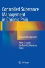 Controlled Substance Management in Chronic Pain: A Balanced Approach By Peter S. Staats (Editor), Sanford M. Silverman (Editor) Cover Image