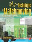 The Art and Technique of Matchmoving: Solutions for the VFX Artist [With DVD ROM] Cover Image