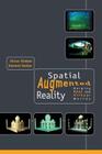 Spatial Augmented Reality: Merging Real and Virtual Worlds Cover Image