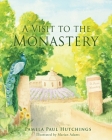 A Visit to the Monastery By Pamela Paul Hutchings, Marian Adams (Illustrator) Cover Image