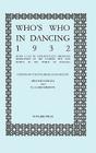 Who's Who in Dancing 1932 By Arnold Haskell (Editor), P. J. S. Richardson (Editor) Cover Image
