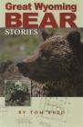 Great Wyoming Bear Stories Cover Image