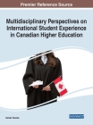 Multidisciplinary Perspectives on International Student Experience in Canadian Higher Education By Vander Tavares (Editor) Cover Image