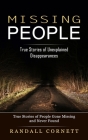 Missing People: True Stories of Unexplained Disappearances (True Stories of People Gone Missing and Never Found) By Randall Cornett Cover Image