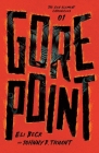 Gore Point (The Zen Element Chronicles) By Eli Beck, Johnny B. Truant (With) Cover Image