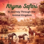 Rhyme Safari: A Journey Through the Animal Kingdom Cover Image