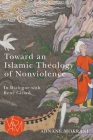 Toward an Islamic Theology of Nonviolence: In Dialogue with René Girard (Studies in Violence, Mimesis & Culture) By Adnane Mokrani Cover Image