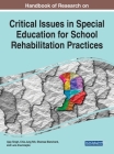 Handbook of Research on Critical Issues in Special Education for School Rehabilitation Practices Cover Image