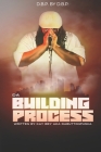 D.B.P. BY D.B.P. Da Building Process Written by Kay Bey aka DaButtonPusha Cover Image