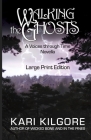 Walking the Ghosts: A Voices through Time Novella By Kari Kilgore Cover Image