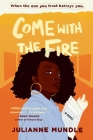 Come With The Fire: Young Adult Fiction Novel Cover Image