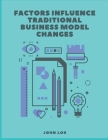 Factors Influence Traditional Business Model Changes By John Lok Cover Image