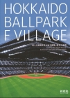 Hokkaido Ballpark F Village: Creating New Values Through Architecture and Urban Transformation Cover Image