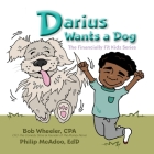 Darius Wants a Dog By Bob Wheeler, Philip McAdoo Cover Image