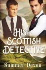 His Scottish Detective By Summer Devon Cover Image