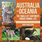 Australia and Oceania: The Smallest Continent, Unique Animal Life - Geography for Kids Children's Explore the World Books Cover Image