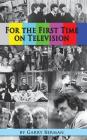 For the First Time on Television... (hardback) Cover Image