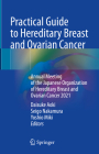 Practical Guide to Hereditary Breast and Ovarian Cancer: Annual Meeting of the Japanese Organization of Hereditary Breast and Ovarian Cancer 2021 Cover Image