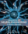 Handbook of Neural Engineering: A Modern Approach By Stephanie Willerth (Editor) Cover Image