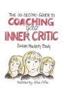 The 30-Second Guide to Coaching your Inner Critic Cover Image