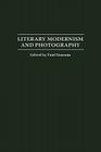 Literary Modernism and Photography By Paul Hansom Cover Image
