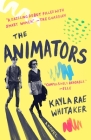 The Animators: A Novel By Kayla Rae Whitaker Cover Image