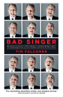 Bad Singer: The Surprising Science of Tone Deafness and How We Hear Music By Tim Falconer Cover Image