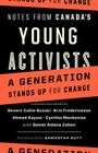 Notes from Canada's Young Activists By Severn Cullis-Suzuki (Editor), Kris Frederickson (Editor), Ahmed Kayssi (Editor) Cover Image