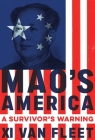 Mao's America: A Survivor’s Warning By Xi Van Fleet Cover Image