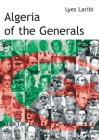Algeria of the Generals By Lyes Laribi Cover Image