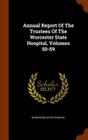 Annual Report of the Trustees of the Worcester State Hospital, Volumes 50-59 By Worcester State Hospital Cover Image