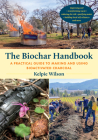 The Biochar Handbook: A Practical Guide to Making and Using Bioactivated Charcoal Cover Image