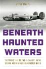 Beneath Haunted Waters: The Tragic Tale of Two B-24s Lost in the Sierra Nevada Mountains During World War II Cover Image